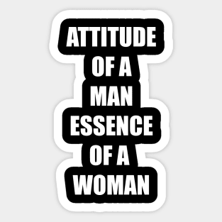 ATTITUDE OF A MAN ESSENCE OF A  WOMAN Sticker